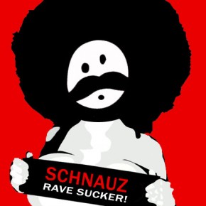 SCHNAUZ - Rave Sucker (2009)