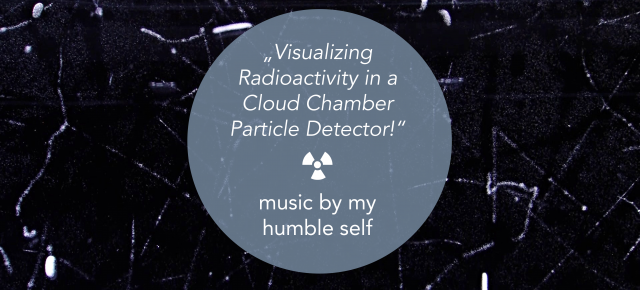 Visualizing Radioactivity in a Cloud Chamber Particle Detector