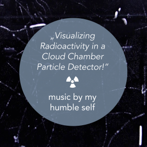 Visualizing Radioactivity in a Cloud Chamber Particle Detector